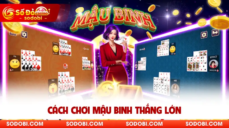 Cách chơi Mậu Binh thắng lớn là điều ai cũng muốn