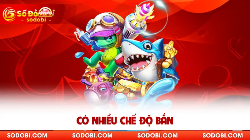 Có nhiều chế độ bắn