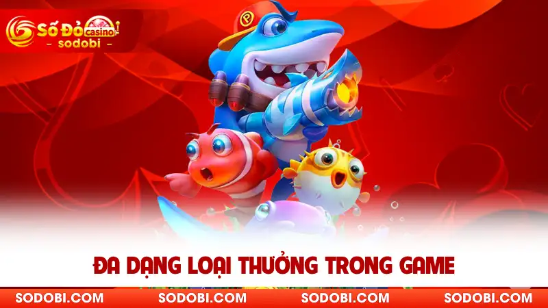 Đa dạng loại thưởng trong game