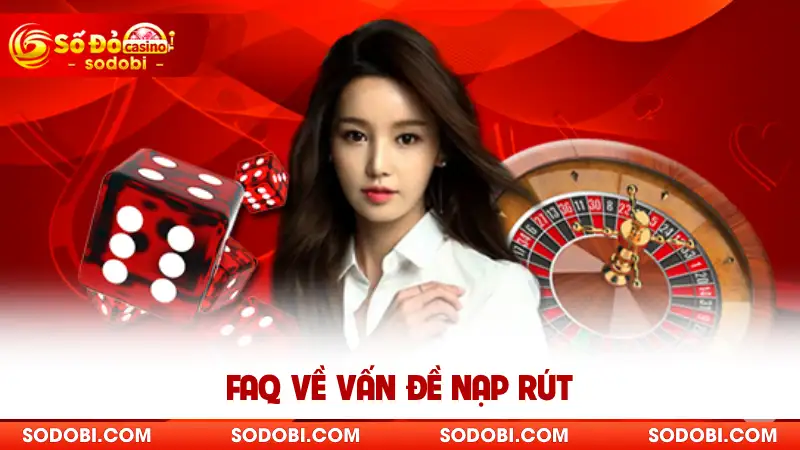 FAQ về vấn đề nạp rút