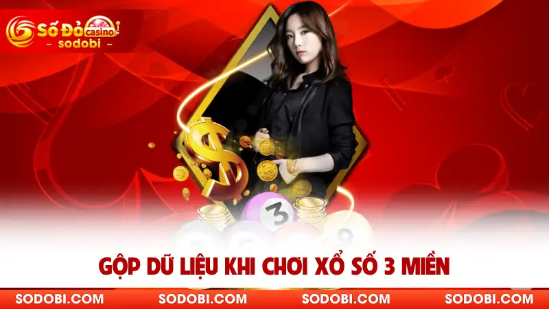 Gộp dữ liệu khi chơi xổ số 3 miền