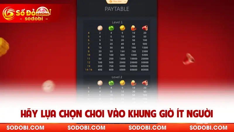 Hãy lựa chọn chơi vào khung giờ ít  người