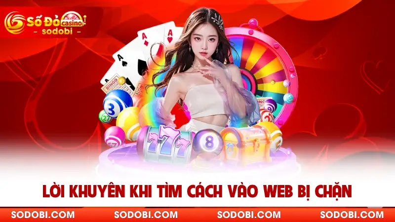 Lời khuyên khi tìm cách vào web bị chặn