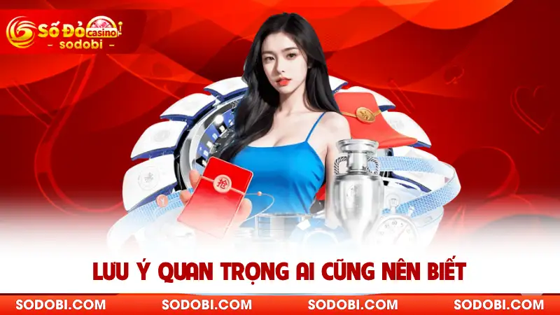 Lưu ý quan trọng nên biết