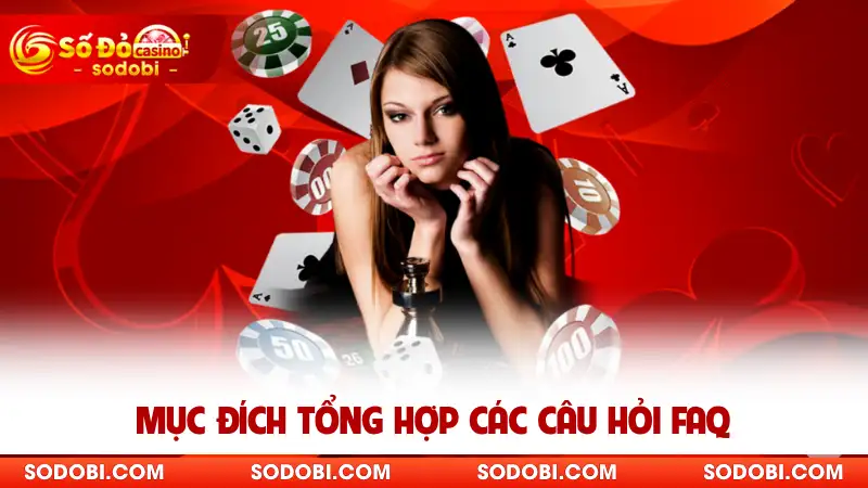 Mục đích tổng hợp các câu hỏi FAQ