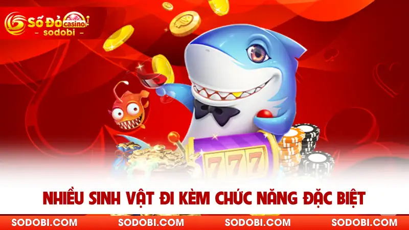 Nhiều sinh vật đi kèm chức năng đặc biệt