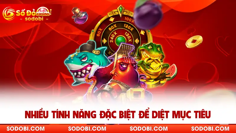 Nhiều tính năng hỗ trợ tiêu diệt mục tiêu