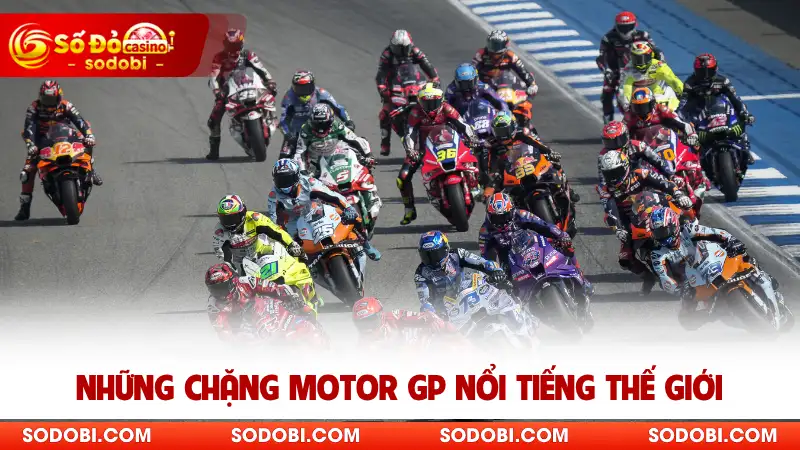 Những chặng Motor GP nổi tiếng thế giới